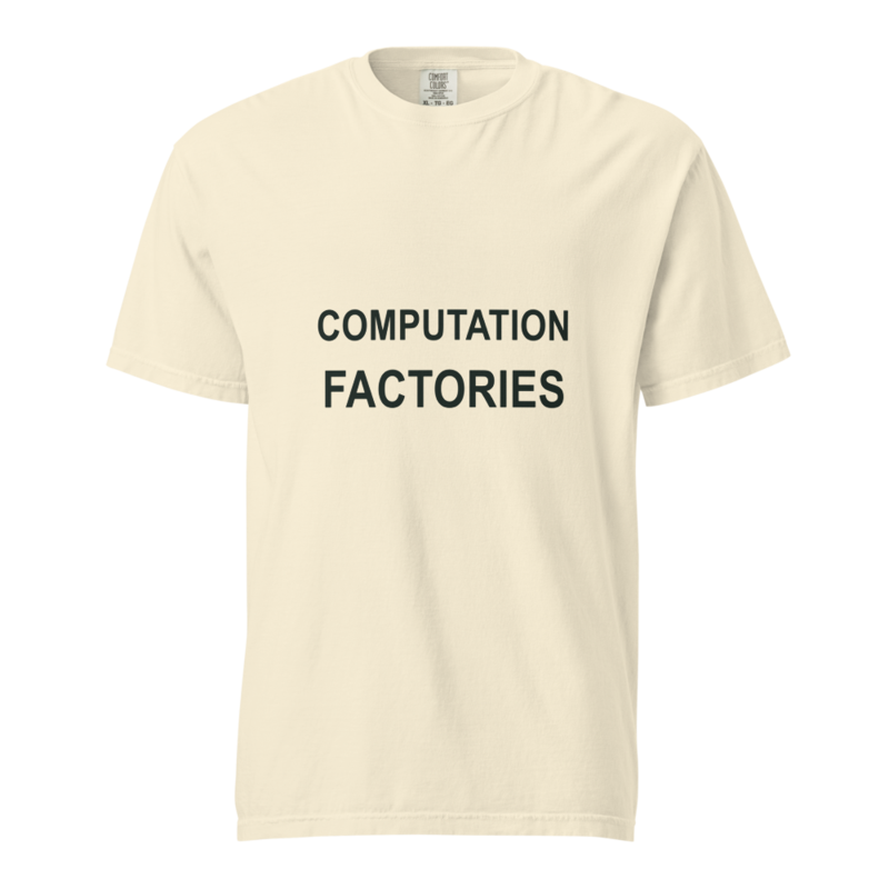 Computation Factories artwork on an Ivory Comfort Colors 1717 tee